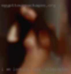I am looking for and waiting fuck in Wilmington, NC for you!