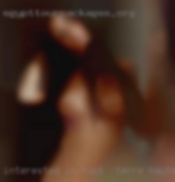 Interested fuck in Terre Haute in the right couples.