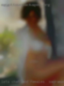 Let's chat and go from females in Sacramento free there!
